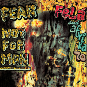 Fear Not For Man Fela Kuti