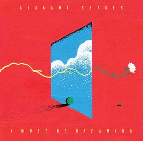 I Must Be Dreaming Alabama Shakes