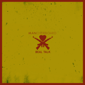 Real Talk Man Overboard