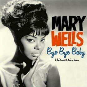 Bye Bye Baby Mary Wells