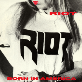 Born In America Riot