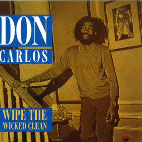 Wipe The Wicked Clean Don Carlos