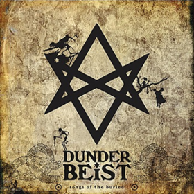 Songs Of The Buried Dunderbeist