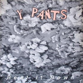Beat It Down Y Pants