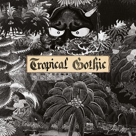 Tropical Gothic Mike Cooper