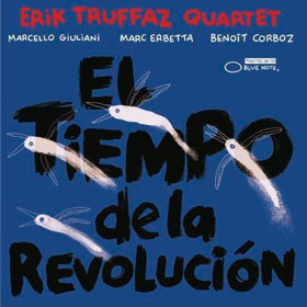 El Tiempo De La Revolucion Erik Truffaz Quartet