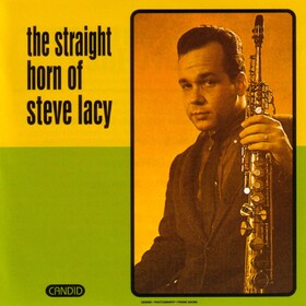 Straight Horn Of Steve Lacy Steve Lacy