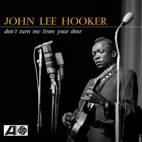 Don't Turn Me From Your Door (Black Friday 2024) John Lee Hooker