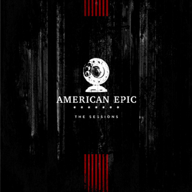 American Epic: The Sessions Various Artists