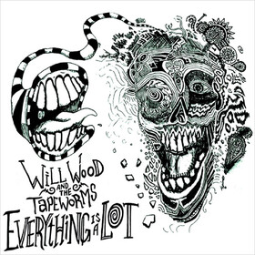 Everything Is A Lot Will Wood And The Tapeworms