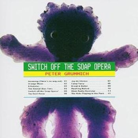 Switch Off The Soap Opera Peter Grummich