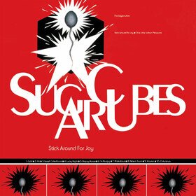 Stick Around For Joy The Sugarcubes