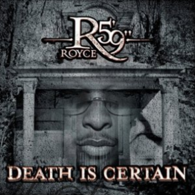 Death Is Certain Royce Da 5'9"