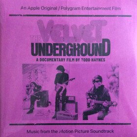 The Velvet Underground A Documentary Film By Todd Haynes Music From The Motion Picture Soundtrack The Velvet Underground