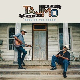 Room On The Porch Taj Mahal & Keb' Mo'