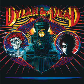 Dylan & The Dead Bob Dylan & The Grateful Dead