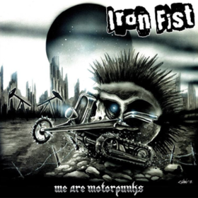 We Are Motorpunks Iron Fist