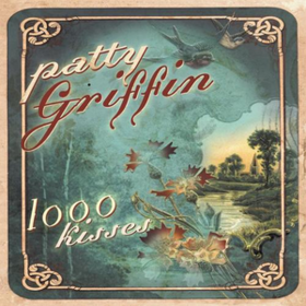 1000 Kisses Patty Griffin