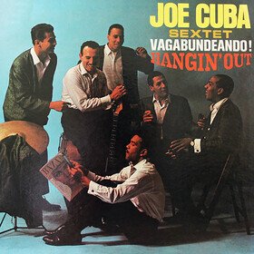 Vagabundeando! Hangin' Out Joe Cuba Sextette