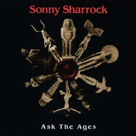 Ask The Ages Sonny Sharrock
