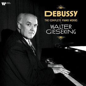 Debussy: The Complete Piano Works Walter Gieseking