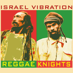 Reggae Knights Israel Vibration