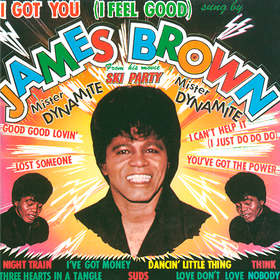 I Got You (I Feel Good) James Brown