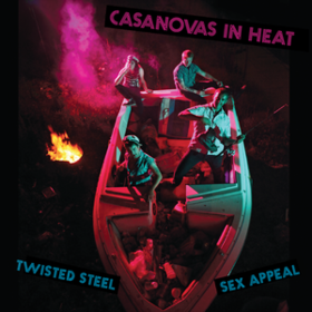Twisted Steel Sex Appeal Casanovas In Heat