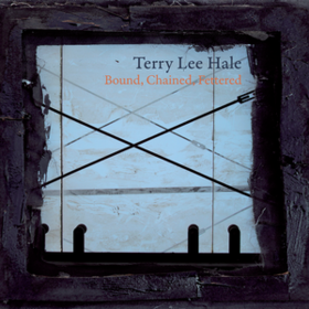 Bound, Chained, Fettered Terry Lee Hale