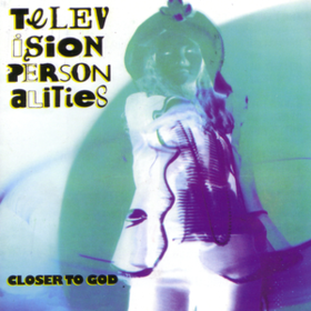 Closer To God Television Personalities