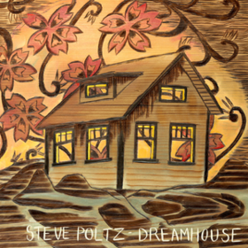 Dreamhouse Steve Poltz