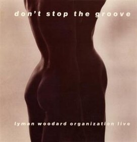 Don't Stop The Groove Lyman Woodard Organization