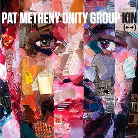 Kin (<-->) Pat Metheny Unity Group