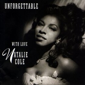 Unforgettable...With Love Natalie Cole
