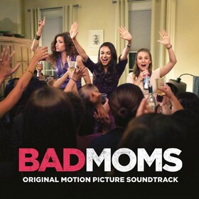 Bad Moms Original Soundtrack