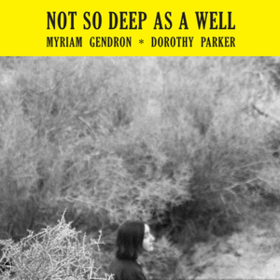 Not So Deep As A Well Myriam Gendron