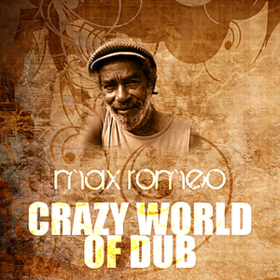 Crazy World Of Dub Max Romeo