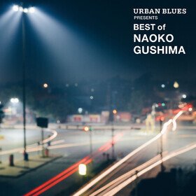 Urban Blues Presents Best of Naoko Gushima Naoko Gushima