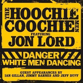Danger: White Men Dancing (Limited Edition) Hoochie Coochie Men