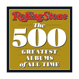 Rolling Stone: The 500 Greatest Albums of All Time Rolling Stone
