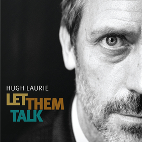 Let Them Talk Hugh Laurie
