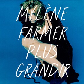 Plus Grandir - Best of 1986 / 1996 Mylene Farmer