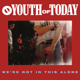 We're Not In This Alone Youth Of Today