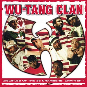 Disciples Of The 36 Chambers: Chapter 1 Wu-Tang Clan