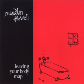 Leaving Your Body Map Maudlin Of The Well