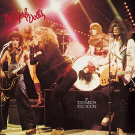 Too Much Too Soon New York Dolls