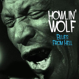 Blues From Hell Howlin' Wolf