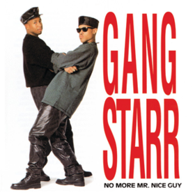 No More Mr. Nice Guy Gang Starr