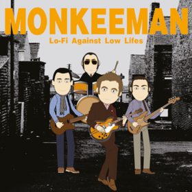 Lo-fi Against Low Lifes Monkeeman