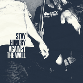 Against The Wall Stay Hungry
